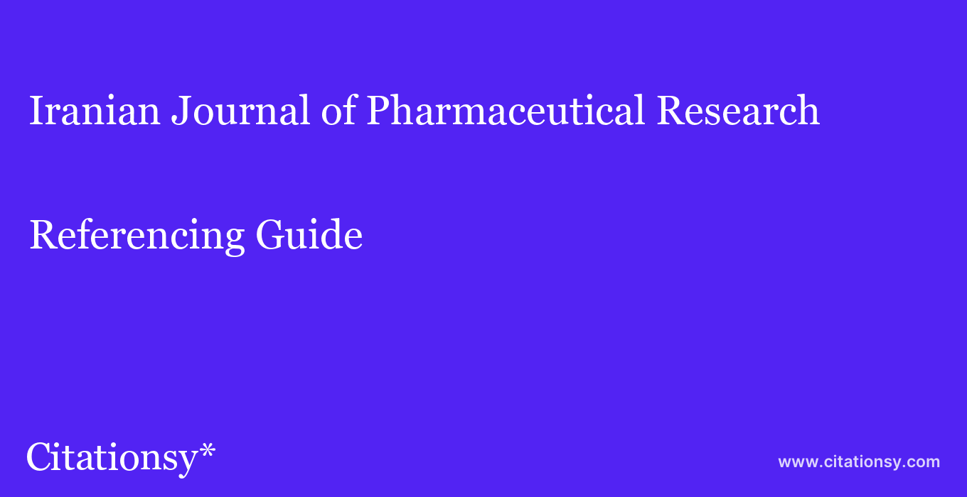cite Iranian Journal of Pharmaceutical Research  — Referencing Guide